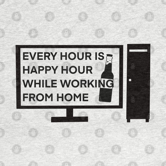 Every Hour is Happy Hour While Working From Home by ArtRUs